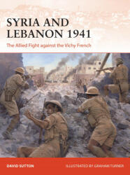 Syria and Lebanon 1941 - Graham Turner (ISBN: 9781472843845)