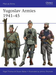 Yugoslav Armies 1941-45 - Dusan Babac, Johnny Shumate (ISBN: 9781472842039)