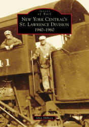 New York Central's St. Lawrence Division: 1940-1960 (ISBN: 9781467106061)