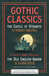 Gothic Classics: The Castle of Otranto and The Old English Baron - Clara Reeve, Leslie Klinger (ISBN: 9781464215377)