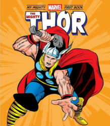 Mighty Thor: My Mighty Marvel First Book - Jack Kirby (ISBN: 9781419756146)