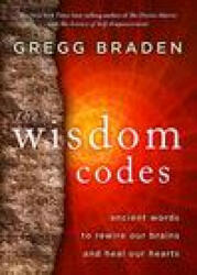 The Wisdom Codes: Ancient Words to Rewire Our Brains and Heal Our Hearts (ISBN: 9781401965235)