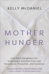 Mother Hunger - Kelly McDaniel (ISBN: 9781401960858)