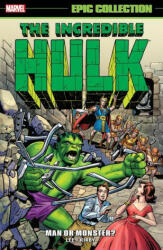 Incredible Hulk Epic Collection: Man Or Monster? - Stan Lee (ISBN: 9781302929749)