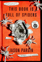 This Book Is Full of Spiders: Seriously, Dude, Don't Touch It - David Wong (ISBN: 9781250830524)