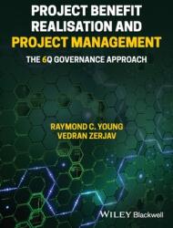 Project Benefit Realisation and Project Management: The 6q Governance Approach (ISBN: 9781119367888)