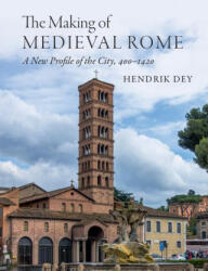 Making of Medieval Rome - Dey, Hendrik (ISBN: 9781108838535)