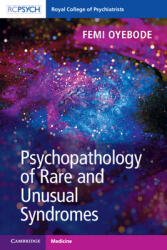 Psychopathology of Rare and Unusual Syndromes - Femi Oyebode (ISBN: 9781108716772)
