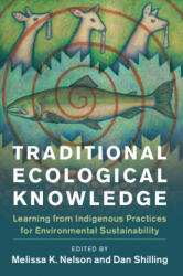 Traditional Ecological Knowledge - Melissa K. Nelson, Daniel Shilling (ISBN: 9781108450447)