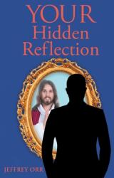 Your Hidden Reflection (ISBN: 9781098038267)