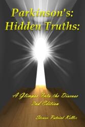 Parkinson's: Hidden Truths: A Glimpse Into the Disease. 2nd Edition (ISBN: 9781087944241)