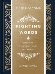 Fighting Words Devotional: 100 Days of Speaking Truth Into the Darkness (ISBN: 9781087747798)