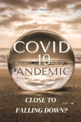 Covid-19 Pandemic: Close To Falling Down? (ISBN: 9781034572749)