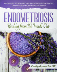 Endometriosis - Healing from the Inside Out - LEVETT, CAROLYN, J (ISBN: 9780955678578)