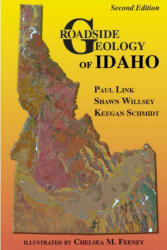 Roadside Geology of Idaho - Shawn Willsey, Keegan Schmidt (ISBN: 9780878427024)