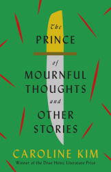 The Prince of Mournful Thoughts and Other Stories (ISBN: 9780822966746)