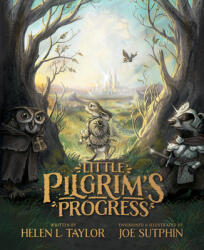 Little Pilgrim's Progress: From John Bunyan's Classic - Helen L. Taylor, Joe Sutphin (ISBN: 9780802420534)