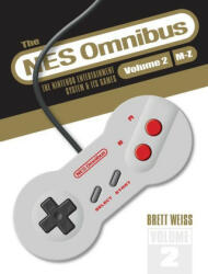 NES Omnibus: The Nintendo Entertainment System and Its Games, Volume 2 (M-Z) - Brett Weiss (ISBN: 9780764362484)