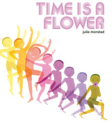 Time Is A Flower - Julie Morstad (ISBN: 9780735267541)