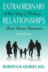 Extraordinary Relationships: A New Way of Thinking about Human Interactions, Second Edition (ISBN: 9780692823798)