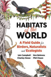 Habitats of the World: A Field Guide for Birders Naturalists and Ecologists (ISBN: 9780691197562)