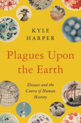 Plagues upon the Earth - Kyle Harper (ISBN: 9780691192123)