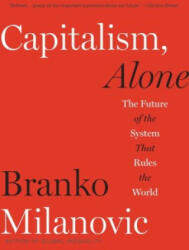 Capitalism, Alone - Branko Milanovic (ISBN: 9780674260306)