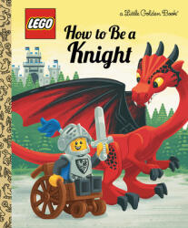 How to Be a Knight (Lego) - Golden Books (ISBN: 9780593381823)