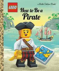 How to Be a Pirate (Lego) - Golden Books (ISBN: 9780593381809)