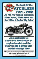 BOOK OF THE MATCHLESS 1931-1939 ALL PRE-WAR MODELS 250cc TO 990cc - W C Haycraft (ISBN: 9781588501905)
