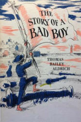 The Story of a Bad Boy - Thomas Bailey Aldrich (ISBN: 9781517122065)