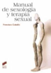 Manual de sexología y terapia sexual - FRANCISCO CABELLO (ISBN: 9788497566919)