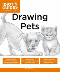 Idiot's Guides: Drawing Pets - David Williams (ISBN: 9781615648177)