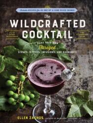 Wildcrafted Cocktail - Ellen Zachos (ISBN: 9781635864168)