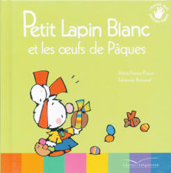 Marie-France FLOURY (Auteur) Fabienne BOISNARD (Illustratrice): Petit Lapin Blanc et les oeufs de Pâques (ISBN: 9782013981231)