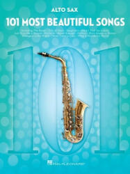 101 Most Beautiful Songs for Alto Sax (ISBN: 9781540048219)