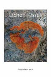 Lichen Kisses - Georgia Santa Maria (ISBN: 9781475149654)