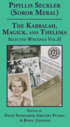 Kabbalah, Magick, and Thelema. Selected Writings Volume II - Gregory Peters, Rorac Johnson (ISBN: 9780997668674)