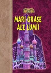 100 Mari orase ale lumii - Nadejda Ionina (ISBN: 9789731727332)