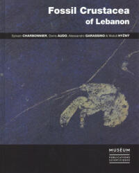 Fossil Crustacea of Lebanon - Sylvain Charbonnier, Denis Audo, Alessandro Garassino (ISBN: 9782856537855)