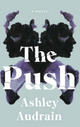 ASHLEY AUDRAIN - Push - ASHLEY AUDRAIN (ISBN: 9780593296516)