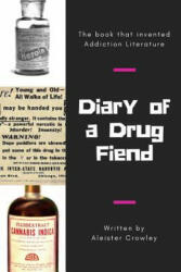 Diary of a Drug Fiend - Aleister Crowley (ISBN: 9781365511981)