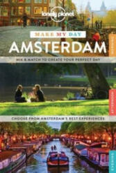 Lonely Planet Make My Day Amsterdam - Lonely Planet, Catherine Le Nevez, Karla Zimmerman (2015)