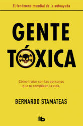 Gente tóxica - Bernardo Stamateas (2018)