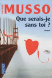 Qui Serais-Je Sans Toi - Guillaume Musso (ISBN: 9782266210751)