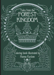 Tales From the Forest Kingdom Coloring Book - Hanna Karlzon (ISBN: 9781423658344)