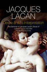 Desire and Its Interpretation: The Seminar of Jacques Lacan (ISBN: 9781509500284)