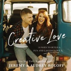 Creative Love - Audrey Roloff (ISBN: 9780310096467)