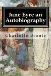 Jane Eyre an Autobiography: Illustrated - Charlotte Bronte (2017)