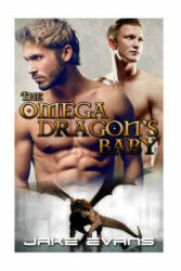 Gay Romance: The Omega Dragon's Baby (MM Dragon Shifter MPREG) - Jake Evans (ISBN: 9781539560326)